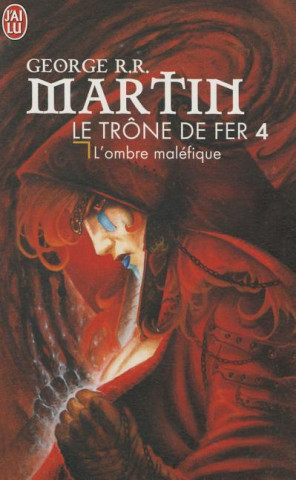 Kniha Le Trone de Fer T4 - L'Ombre Malefique George Martin