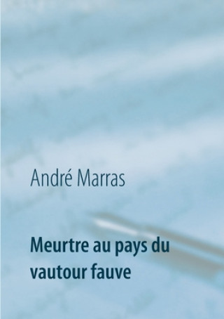 Kniha Meurtre au pays du vautour fauve Andre Marras