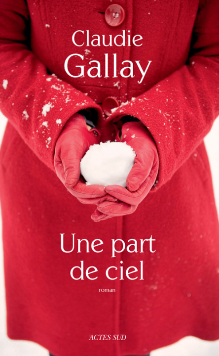 Könyv Une part de ciel Claudie Gallay