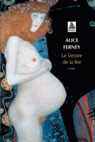 Kniha Le ventre de la fée Alice Ferney