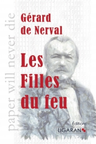 Könyv Les Filles du feu Gérard de Nerval