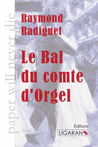 Kniha Le Bal du comte d'Orgel Raymond Radiguet