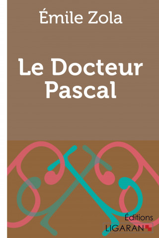 Könyv Le Docteur Pascal Émile Zola