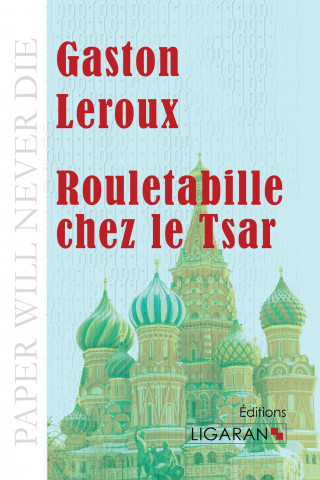 Kniha Rouletabille chez le Tsar Gaston Leroux