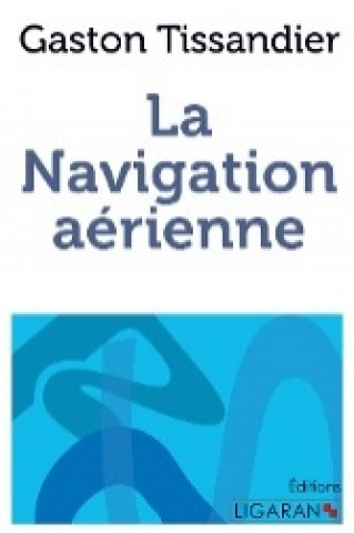 Libro La Navigation aérienne Gaston Tissandier