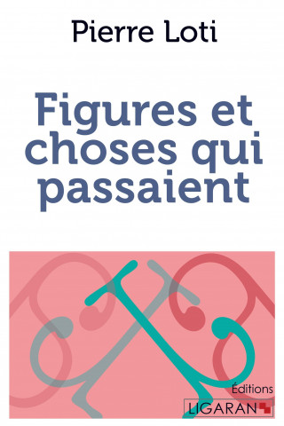 Buch Figures et choses qui passaient Pierre Loti