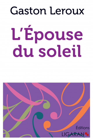 Книга L'Epouse du soleil Gaston Leroux