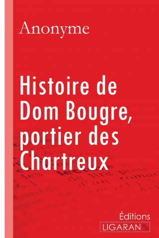 Kniha Histoire de Dom Bougre, portier des Chartreux Anonyme