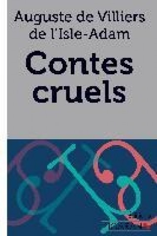 Buch Contes cruels Auguste de Villiers de l'Isle-Adam