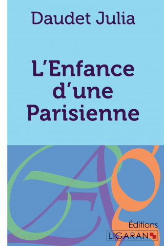 Kniha L'Enfance d'une Parisienne Daudet Julia