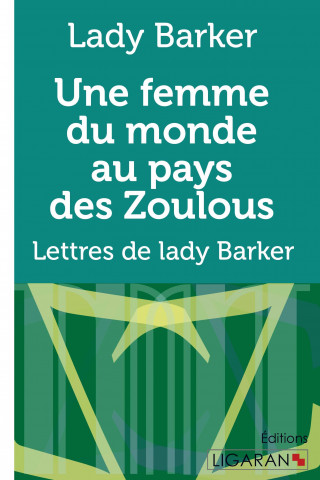 Könyv Une femme du monde au pays des Zoulous Lady Barker