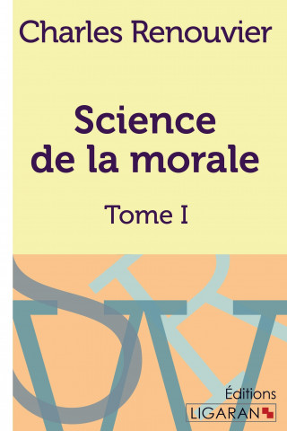 Книга Science de la morale Charles Renouvier