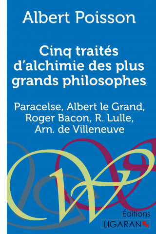 Kniha Cinq traités d'alchimie des plus grands philosophes Albert Poisson