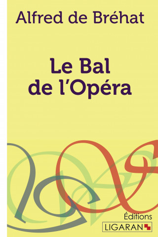 Kniha Le Bal de l'Opéra Alfred de Bréhat