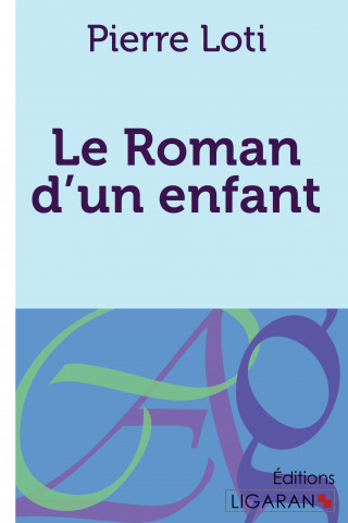 Könyv Le Roman d'un enfant Pierre Loti