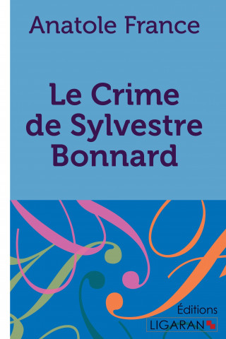 Carte Le Crime de Sylvestre Bonnard Anatole France