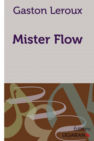Knjiga Mister Flow Gaston Leroux