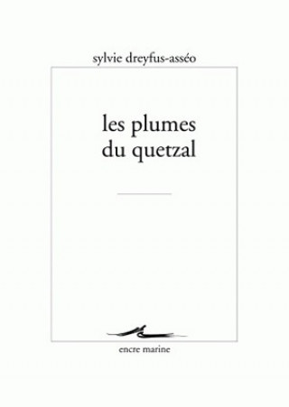 Kniha Les Plumes Du Quetzal Sylvie Dreyfus-Asseo