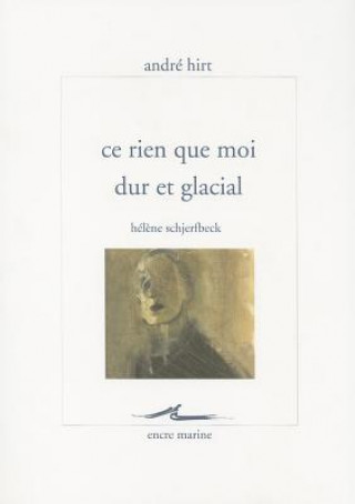 Kniha Ce Rien Que Moi Dur Et Glacial: Helene Schjerfbeck Andre Hirt