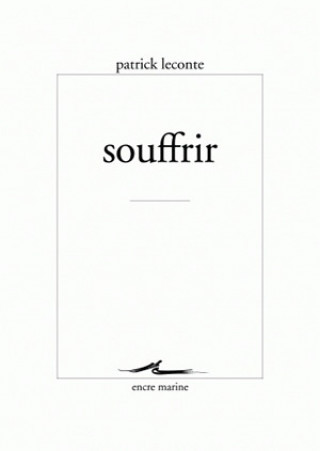 Kniha Souffrir Patrick LeConte