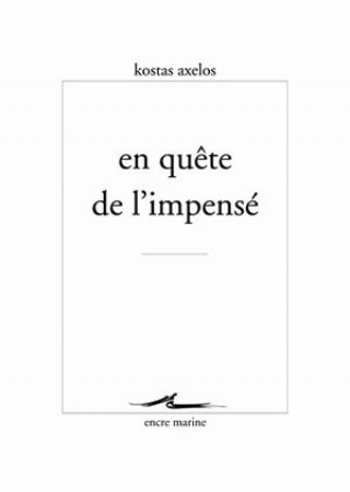 Kniha En Quete de L'Impense Kostas Axelos