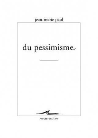 Книга Du Pessimisme Jean-Marie Paul