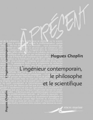 Kniha L'Ingenieur Contemporain, Le Philosophe Et Le Scientifique Hugues Choplin