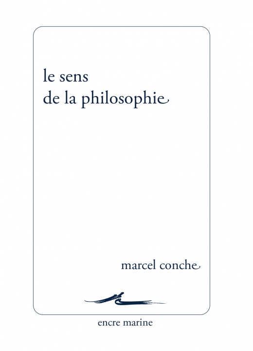 Kniha Le Sens de La Philosophie Marcel Conche