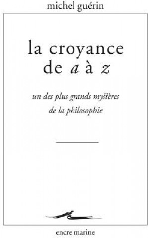 Buch La Croyance de A A Z Michel Guerin