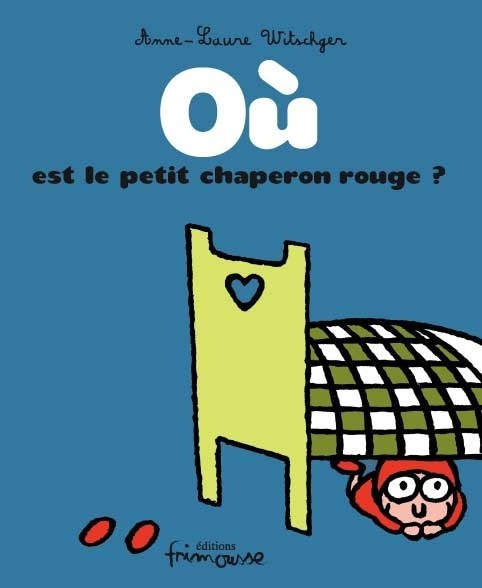 Book O Est Le Petit Chaperon Rouge? Anne-Laure Witschger