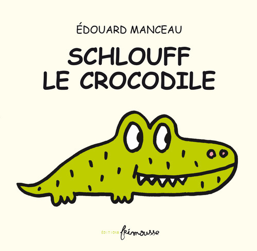 Book Schlouff Le Crocodile Manceau Edouard