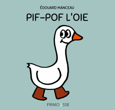 Kniha PIF Pof L'Oie Manceau Edouard