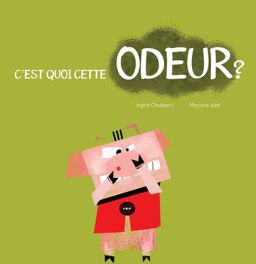 Book C'Est Quoi Cette Odeur ? Chabbert Ingrid