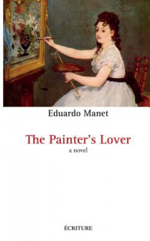 Kniha The Painter's Lover Eduardo Manet