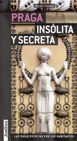 Kniha Praga Insolita y Secreta Martin Stejskal