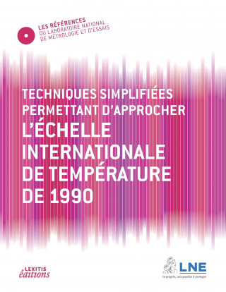 Carte Techniques simplifiées permettant d'approcher l'échelle internationale de température de 1990 Laboratoire national de métrologie et d'essais (LNE)