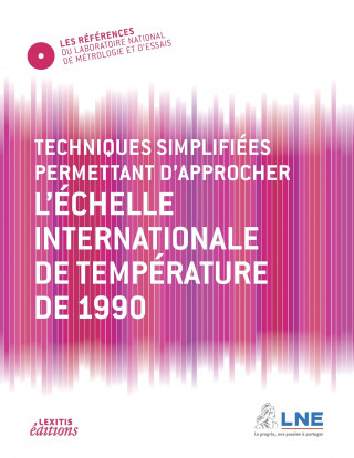 Книга Techniques simplifiées permettant d'approcher l'échelle internationale de température de 1990 Laboratoire national de métrologie et d'essais (LNE)