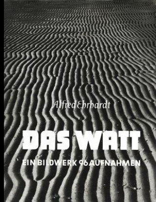 Kniha Alfred Ehrhardt: Das Watt Alfred Ehrhardt