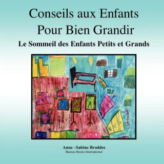 Kniha Conseils aux Enfants Pour Bien Grandir, Le Sommeil des Enfants Petits et Grands Anne-Sabine Broddes