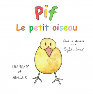 Kniha Pif, le petit oiseau Sylvie Lainé