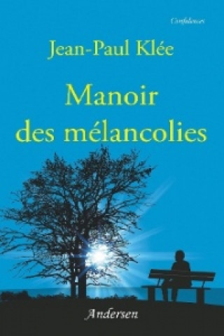 Kniha Manoir des mélancolies Jean-Paul Klée