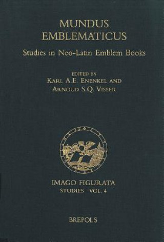 Buch Mundus Emblematicus: Studies in Neo-Latin Emblem Books Karl A. E. Enenkel