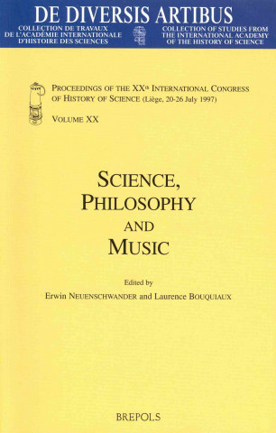 Kniha Science, Philosophy and Music: Proceedings of the Xxth International Congress of History of Science (Liege, 20-26 July 1997) Vol. XX L. Bouquiaux