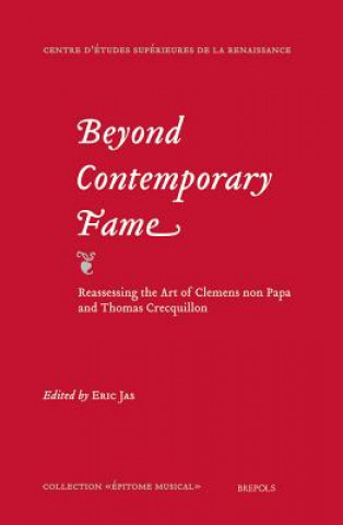 Könyv Beyond Contemporary Fame. Reassessing the Art of Clemens Non Papa and Thomas Crecquillon Eric Jas