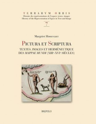 Książka Pictura Et Scriptura: Textes, Images Et Hermeneutique Des Mappae Mundi (XIIIe-XVIe Siecle) Margriet Hoogvliet