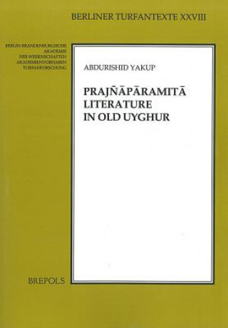 Kniha Prajnaparamita Literature in Old Uyghur Abdurishid Yakup