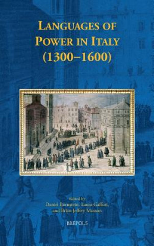 Könyv Languages of Power in Italy (1300-1600) Daniel Bornstein