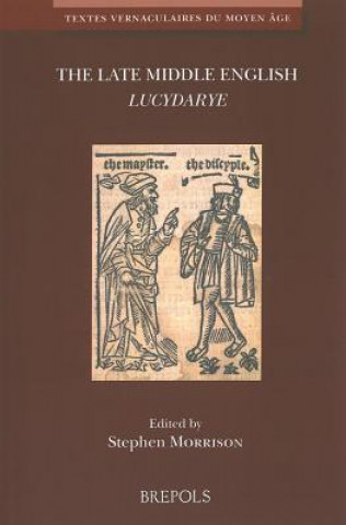 Kniha TVMA 12 The Late Middle English 'Lucydarye', Morrison Stephen Morrison