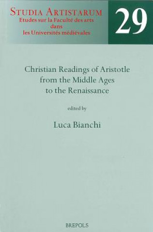 Book SA 29 Christian readings of Aristotle from the Middle Ages to the Renaissance, Bianchi L. Bianchi