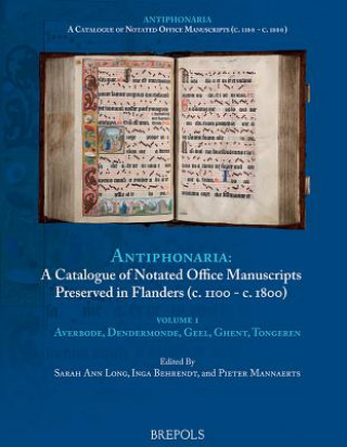 Kniha Catalogue of Notated Office Manuscripts Preserved in Flanders (C.1100 - C. 1800): Volume 1: Averbode, Dendermonde, Diest, Geel, Ghent, Tongeren I. Behrendt